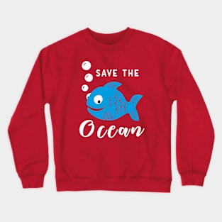 Save The Ocean Crewneck Sweatshirt